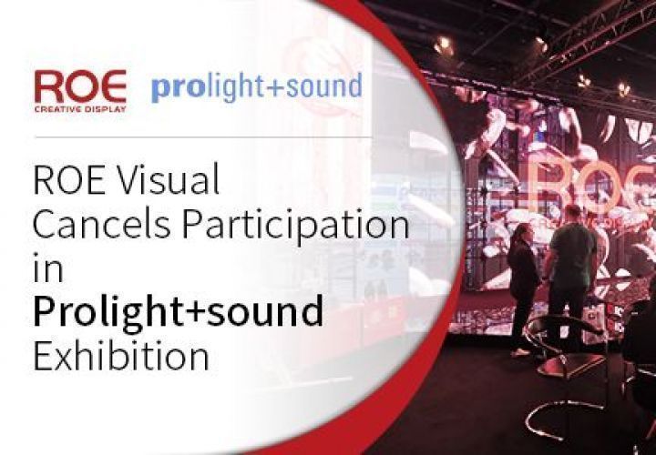 ROE Visual Cancels Participation in Prolight+sound Exhibition